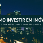 como investir em imóveis