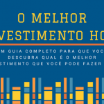 melhor investimento hoje